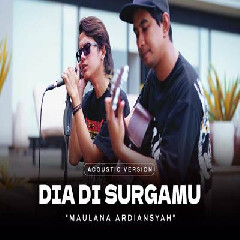 Download Lagu mp3 Maulana Ardiansyah - Dia Di SurgaMu