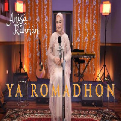 Download Lagu Anisa Rahman Ya Romadhon.mp3
