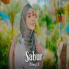Download Lagu Azmy Z Sahur.mp3