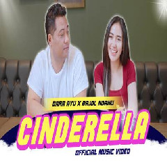 Download Lagu mp3 Dara Ayu - Cinderella Ft Bajol Ndanu