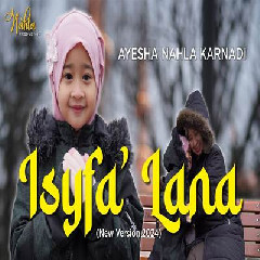 Download Lagu mp3 Ayesha Nahla Karnadi - Isyfalana