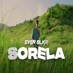 Download Lagu Ever Slkr Sorela.mp3
