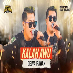 Download Lagu Delva Irawan Kalah Awu.mp3