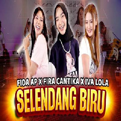 Download Lagu mp3 Fida AP X Fira Cantika X Iva Lola - Selendang Biru