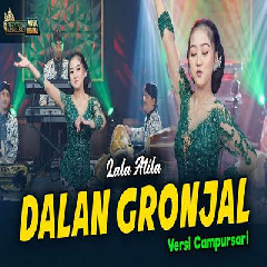 Download Lagu Lala Atila Dalan Gronjal Versi Campursari.mp3