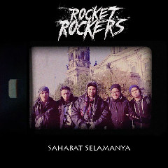 Download Lagu Rocket Rockers Sahabat Selamanya.mp3