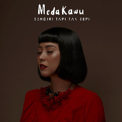 Download Lagu Meda Kawu Sendiri Tapi Tak Sepi.mp3