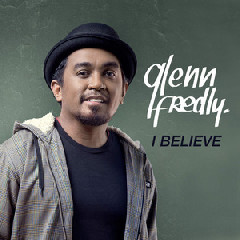 Download Lagu Glenn Fredly I Believe.mp3