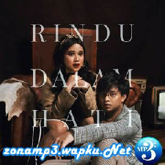 Download Lagu mp3 Arsy Widianto - Rindu Dalam Hati Ft. Brisia Jodie