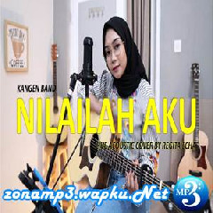 Download Lagu mp3 Regita Echa - Nilailah Aku - Kangen Band (Cover)