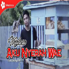 Download Lagu mp3 Mahesa - Aku Nyerah Wae