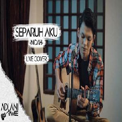 Download Lagu mp3 Adlani Rambe - Separuh Aku - NOAH (Cover)