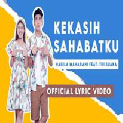 Download Lagu mp3 Nabila Maharani - Kekasih Sahabatku Feat. Tri Suaka