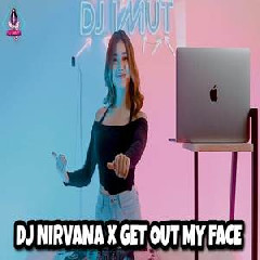 Download Lagu Dj Imut Dj Nirvana X Get Out My Face Viral Tiktok.mp3