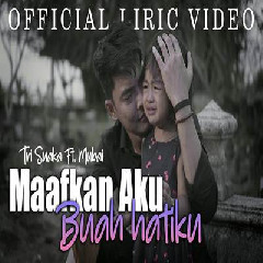 Download Lagu mp3 Tri Suaka - Maafkan Aku Buah Hatiku Ft Mubai
