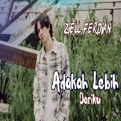 Download Lagu Ziell Ferdian Adakah Lebih Dariku.mp3