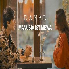 Download Lagu Danar Widianto Manusia Istimewa.mp3