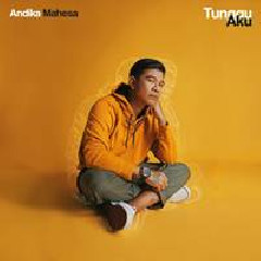 Download Lagu mp3 Andika Mahesa - Tunggu Aku